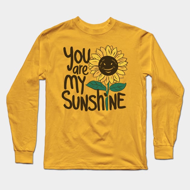 Your Are My Sunshine Long Sleeve T-Shirt by NomiCrafts